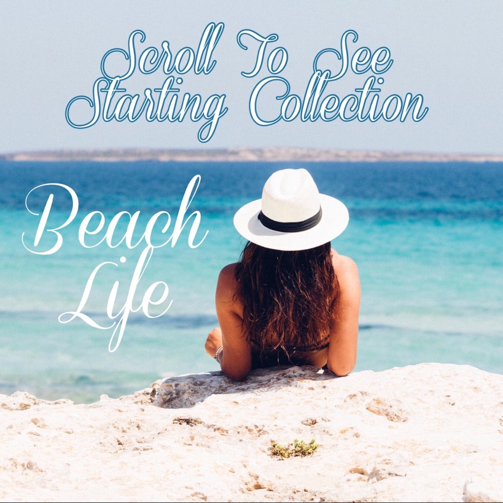 🏖Beach Life Scroll To See The What’s In So Far